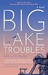 Big Lake Troubles by Jeffrey D. Boldt