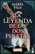 La leyenda de las dos piratas. Volumen 1