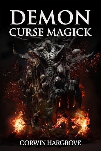 Demon Curse Magick (Magick of Darkness and Light)