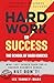 Hard Work or Success by Lee Tunney-Ware