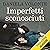Imperfetti sconosciuti