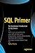 SQL Primer: An Accelerated Introduction to SQL Basics