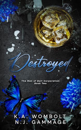 Destroyed (The Men of Bolt Corporation #2)