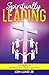 Spiritually Leading by Ken Lund Jr Spiritually Leading by Ken Lund Jr