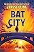 Bat City (French Edition)