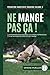 Ne Mange Pas Ça !: Entraîne...