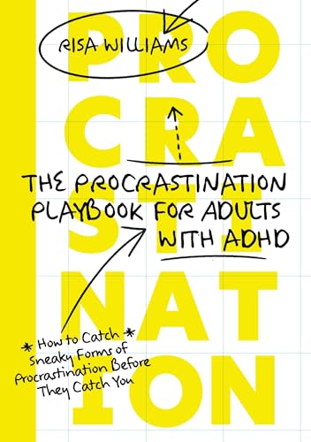 The Procrastination Playbook for Adults with ADHD: How to Catch Sneaky Forms of Procrastination Before They Catch You (Kindle Edition)