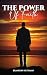 The Power of Faith: A Spiritual Growth Book for Overcoming Fear and Building Christian Faith.