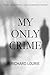 My Only Crime: Poems, Trans...