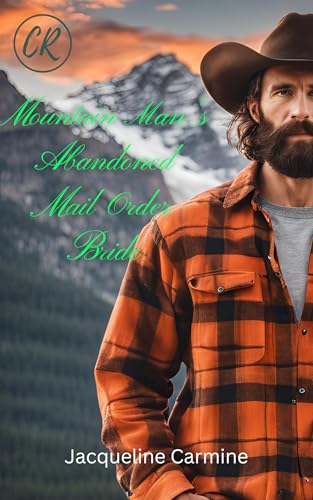 Mountain Man's Abandoned Mail Order Bride (Crescent Ridge Mail Order Brides, #8)
