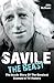 Savile - The Beast: The Ins...