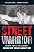 Street Warrior - The True Story of The Legendary Malcolm Pric... by Malcolm Price