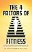 The 4 Factors of Fitness and The Last Workout You'll Ever Need by Scott Godwin