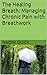 The Healing Breath: Managin...