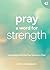 Pray a Word for Strength: C...