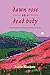 Dawn Rose on a Dead Body: Armed Violence and Poppy Farming in Mexico (Volume 59) (California Series in Public Anthropology)
