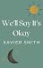 We'll Say It's Okay