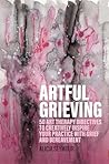 Artful Grieving: ...
