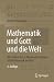 Mathematik und Gott und die Welt by Norbert Herrmann