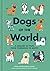Dogs of the World: A Galler...