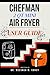 CHEFMAN 2 QT MINI AIR FRYER USER GUIDE by Dr. Weesner M. Corey