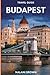BUDAPEST TRAVEL GUIDE: EXPE...
