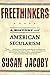 Freethinkers: A History of American Secularism
