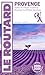 Guide du Routard Provence 2025/26: Alpes-de-Haute-Provence, Bouches-du-Rhônes, Vaucluse