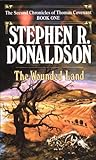 Book cover for The Wounded Land (The Second Chronicles: Thomas Covenant the Unbeliever Book 1)