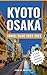 Kyoto And Osaka Travel Guid...