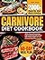 Carnivore Diet Cookbook: A ...