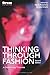 Thinking through Fashion by Agnès Rocamora