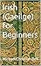 Irish (Gaeilge) for Beginners