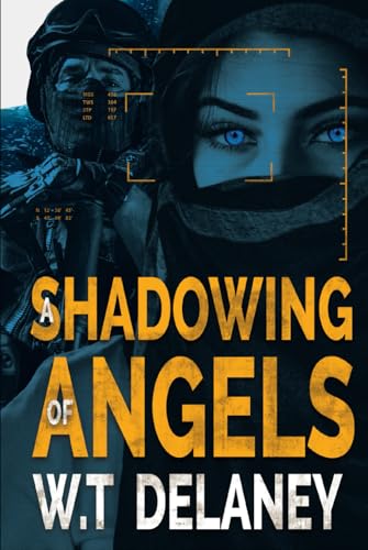 A Shadowing of Angels: In the world of Intelligence. Nothing is Quite What it Seems (The Sam Holloway Trilogy)
