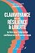 CLAIRVOYANCE (en soi), RÉSILIENCE & LIBERTÉ by Deirdre Fay