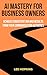 AI mastery for business own...