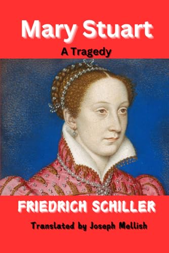 Mary Stuart: A Tragedy by Schiller