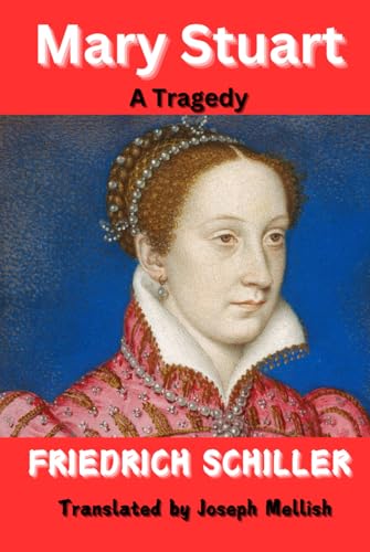 Mary Stuart: A Tragedy by Schiller