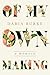 Of My Own Making: A Memoir