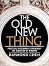 Old New Thing: Practical Development Throughout the Evolution of Windows, The