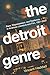 The Detroit Genre by Vincent Haddad