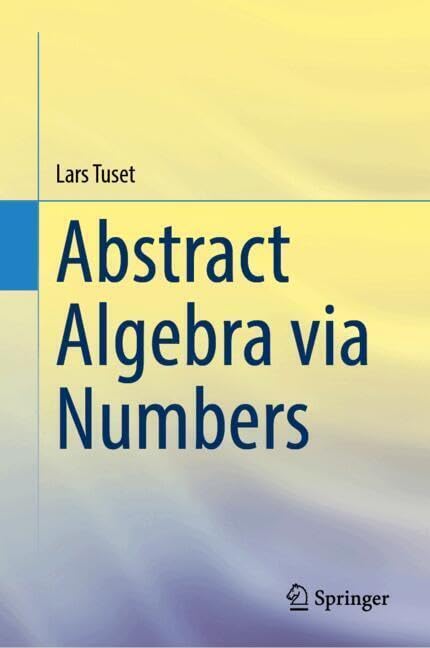 Abstract Algebra via Numbers (Hardcover)