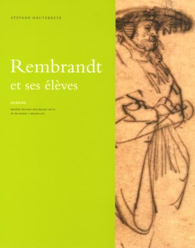 Les dessins de Rembrandt et ses élèves (Paperback)