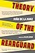 Theory of the Rearguard: How to Survive Contemporary Art (and Almost Everything Else)
