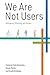 We Are Not Users: Dialogues, Diversity, and Design