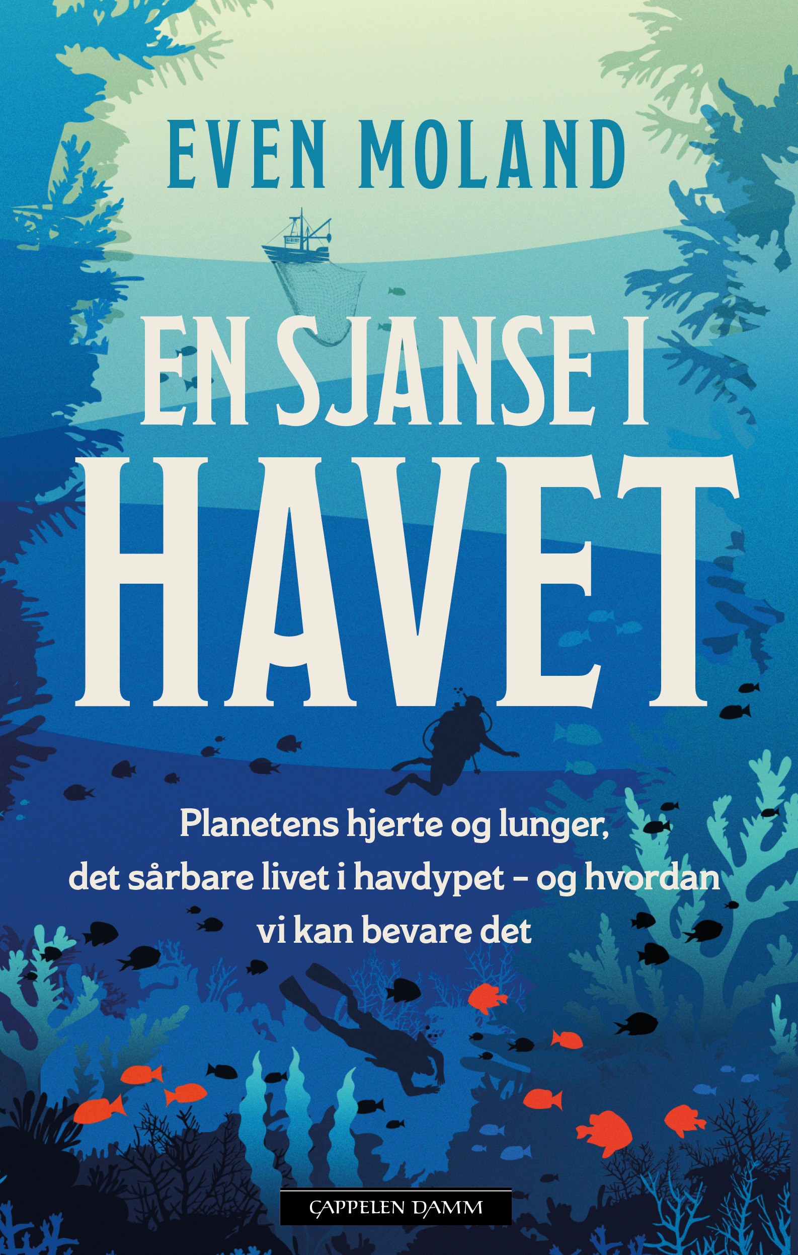 En sjanse i havet: Planetens hjerte og lunger, det sårbare livet i havdypet – og hvordan vi kan bevare det (Hardcover)