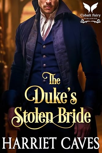 The Duke’s Stolen Bride (Stolen by the Duke, #1)