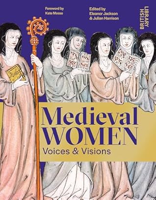 Medieval Women: Voices & Visions