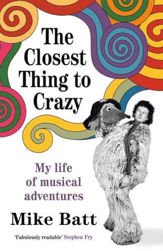 The Closest Thing to Crazy: My Life of Musical Adventures (Hardcover)