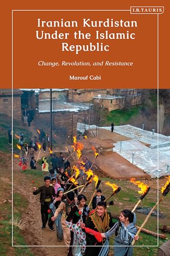 Iranian Kurdistan Under the Islamic Republic: Change, Revolution, and Resistance (Kurdish Studies)